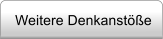 Weitere Denkanstöße