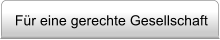 Für eine gerechte Gesellschaft