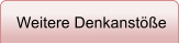Weitere Denkanstöße