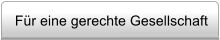 Fr eine gerechte Gesellschaft